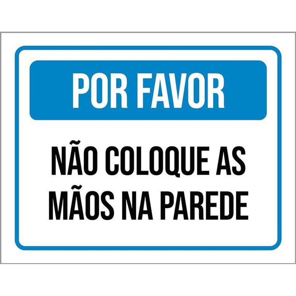 Placa Por Favor Não Coloque As Mãos Na Parede 36X46