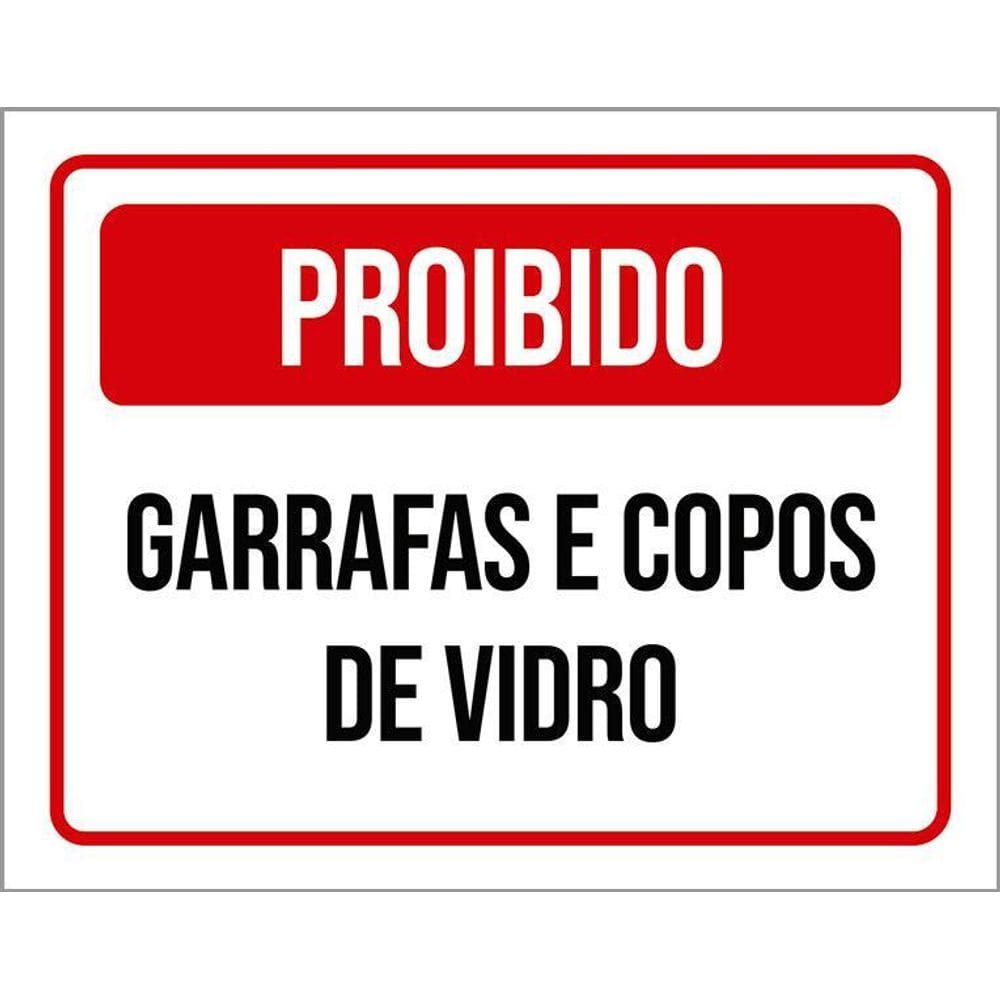 Placa Sinalização - Proibido Garrafas Copos Vidro 36X46