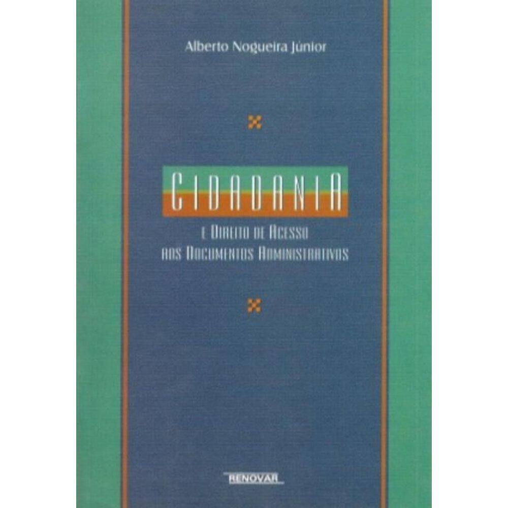Cidadania e o Direito de Acesso aos Documentos Administrativos