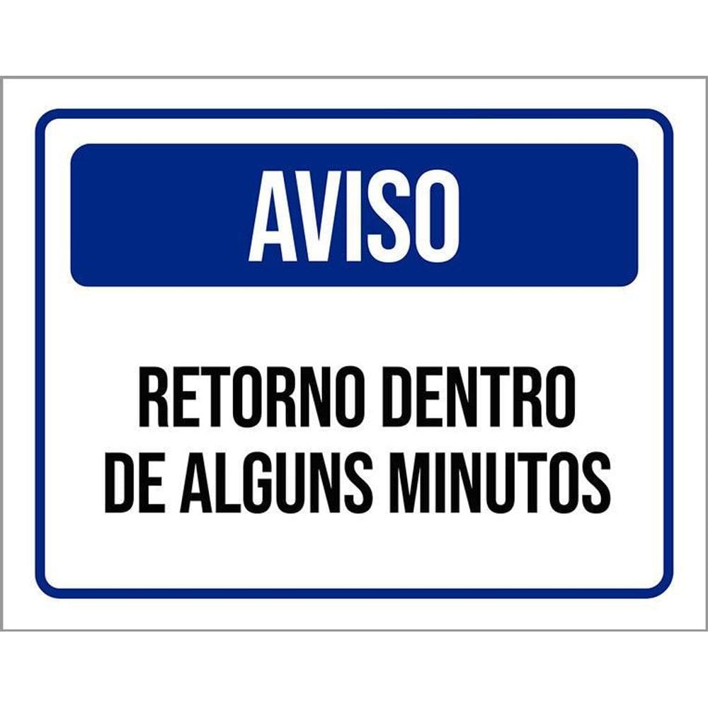 Placa Sinalização - Aviso Retorno Alguns Minutos 36X46