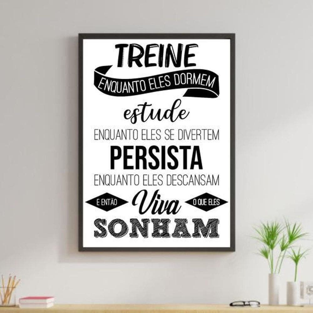 Quadro Decorativo Treine, Persista, Viva O Que Sonham