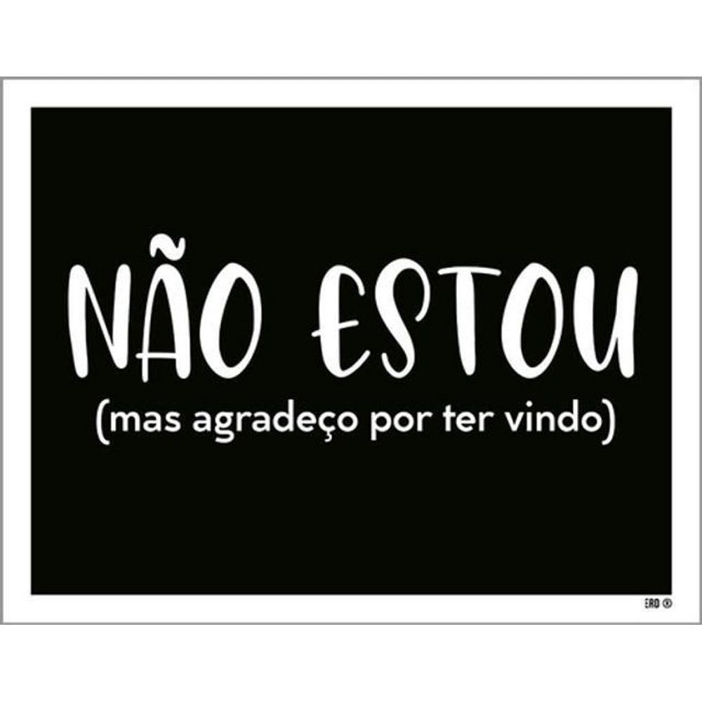 Kit 3 Placas Não Estou Agradeço Por Ter Vindo 36X46