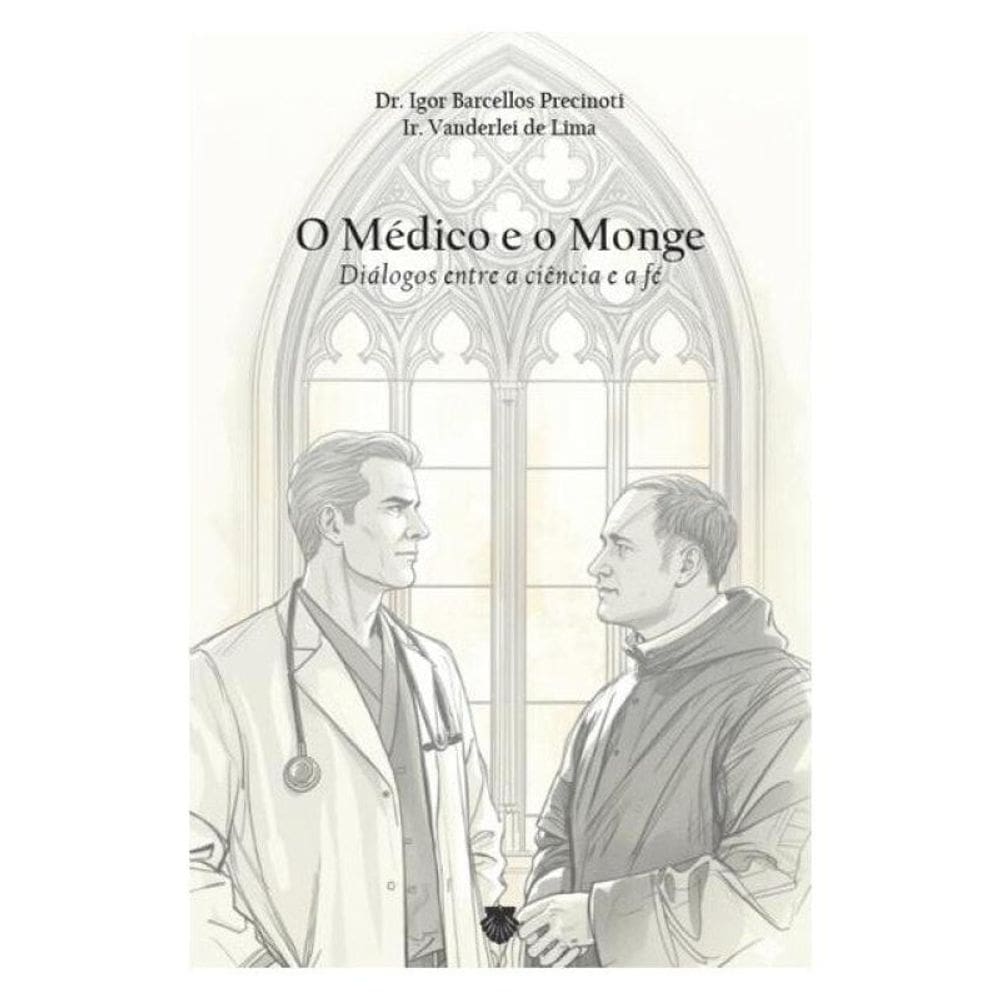 O Médico E O Monge: Diálogos Entre A Ciência E A Fé