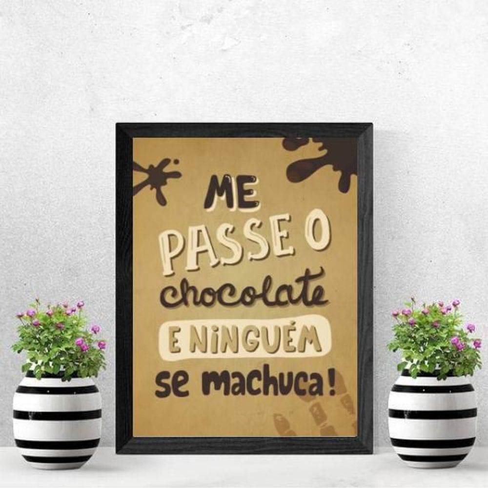 Quadro Me Passe O Chocolate 24X18Cm Moldura Preta