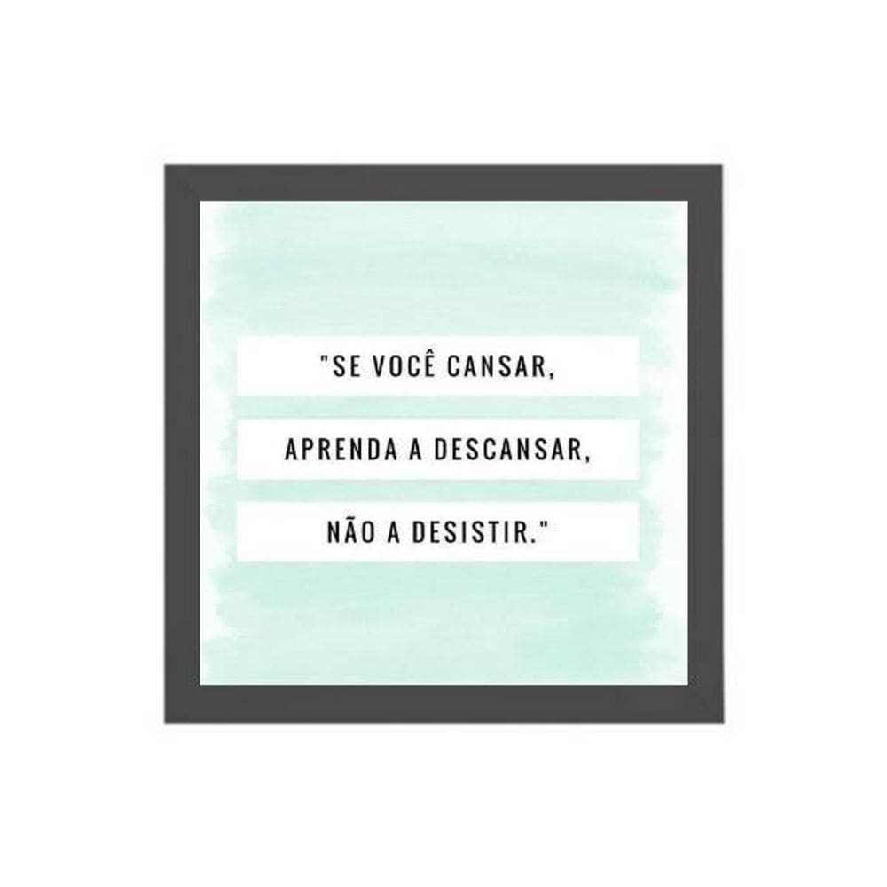 Quadro Se Você Cansar Aprenda A Descansar 20X20Cm