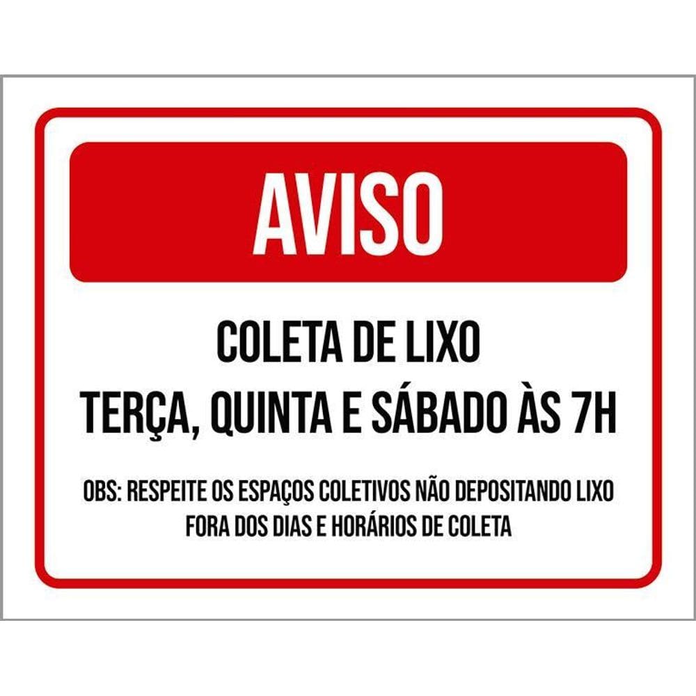 Placa Sinalização Aviso Coleta Lixo Verm Ter Quin Sab 36X46