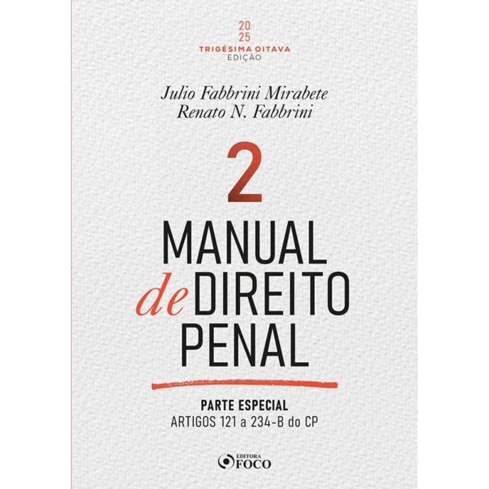 Manual de Direito Penal - Parte Especial - Arts. 121 a 234 do CP - 38Ed/25
