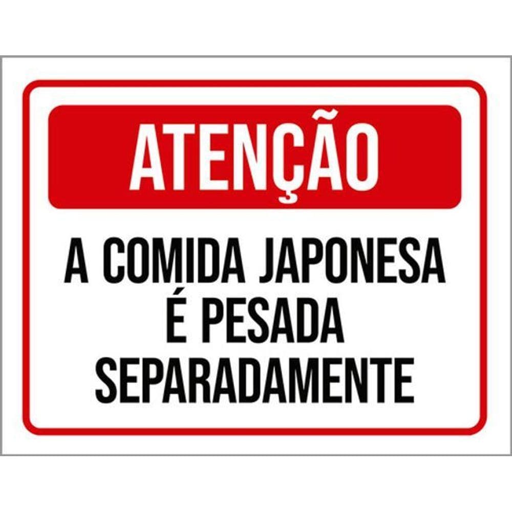 Kit 3 Placas Atenção Comida Japonesa Pesada Separadamente