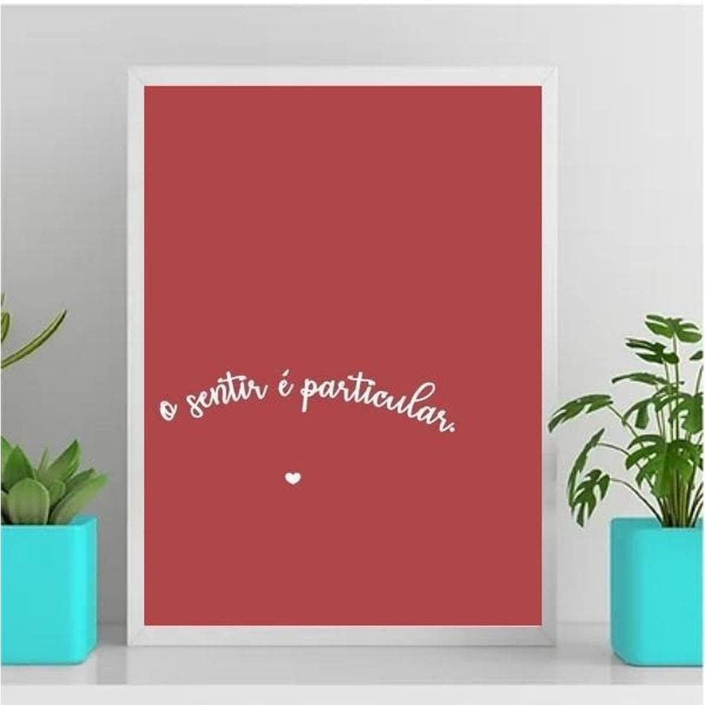 Quadro O Sentir É Particular 33X24Cm Branca