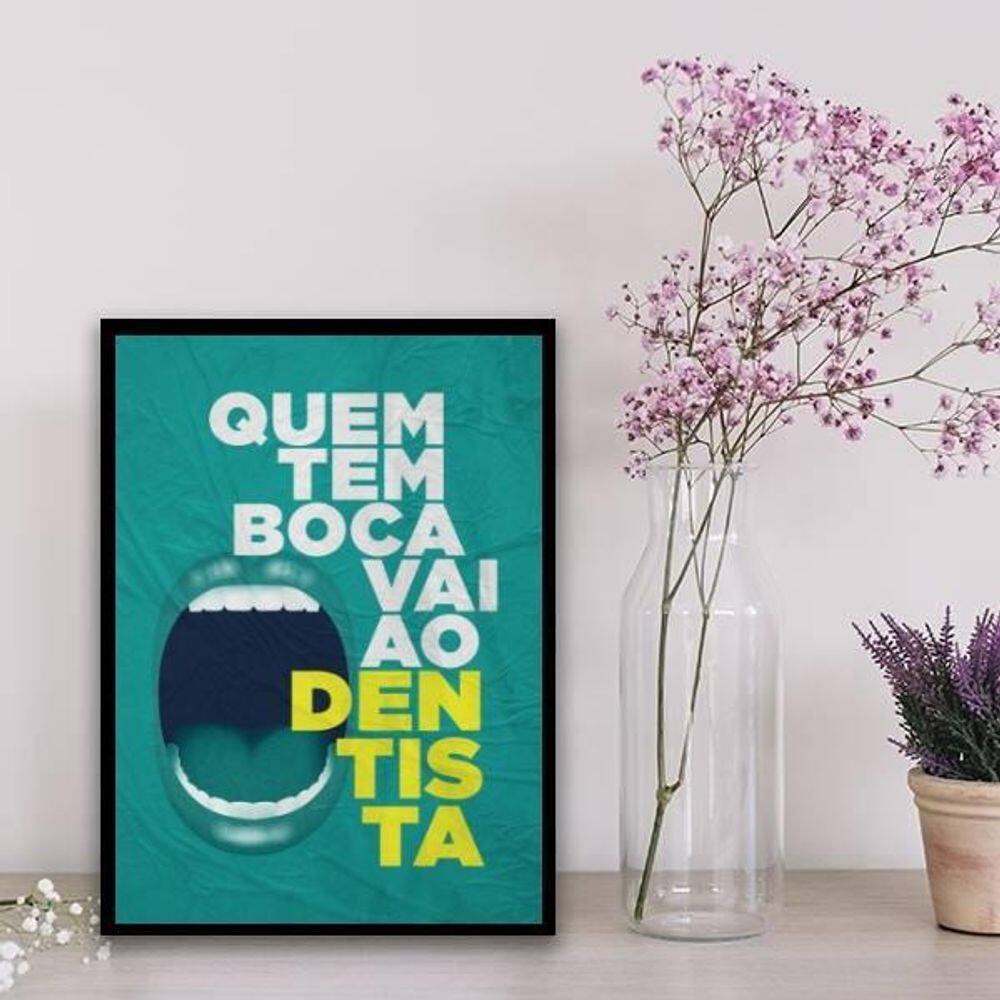 Quadro Quem Tem Boca Vai Ao Dentista 33X24Cm Preta