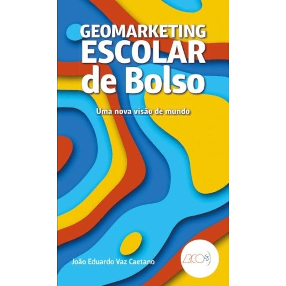 Geomarketing Escolar De Bolso - Uma Nova Visao De