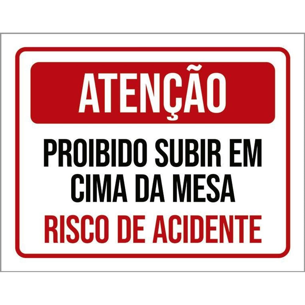 Placa Atenção Proibido Subir Em Cima Da Mesa 36X46