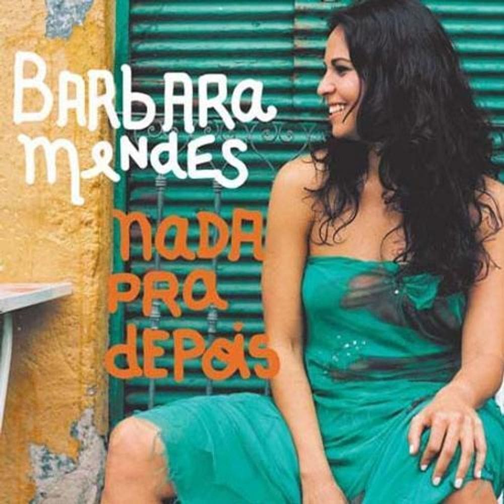 Barbara Mendes - Nada Pra Depois - Cd