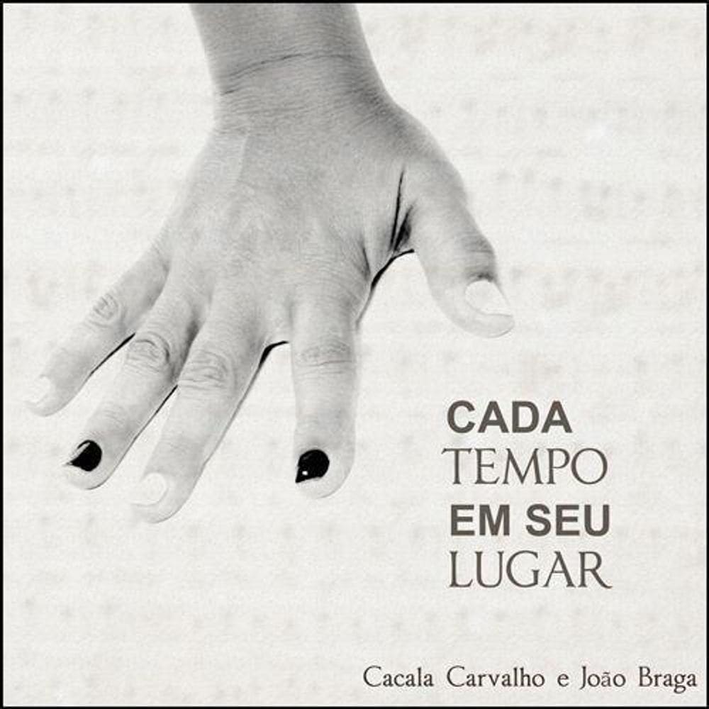 Cacala Carvalho E João Braga - Cada Tempo Em Seu Lugar - Cd