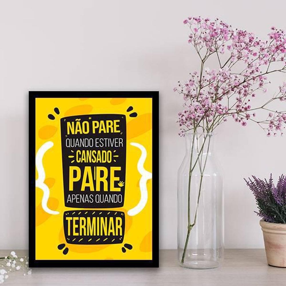 Quadro Decorativo Não Pare Quando Cansado Moldura Preta