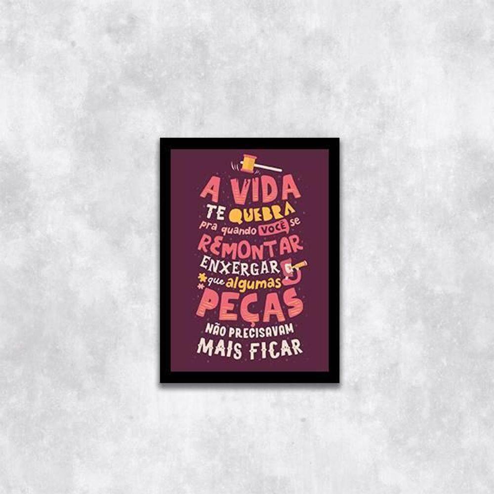 Quadro A Vida Te Quebra Pra Você Remontar 33X24Cm Preta