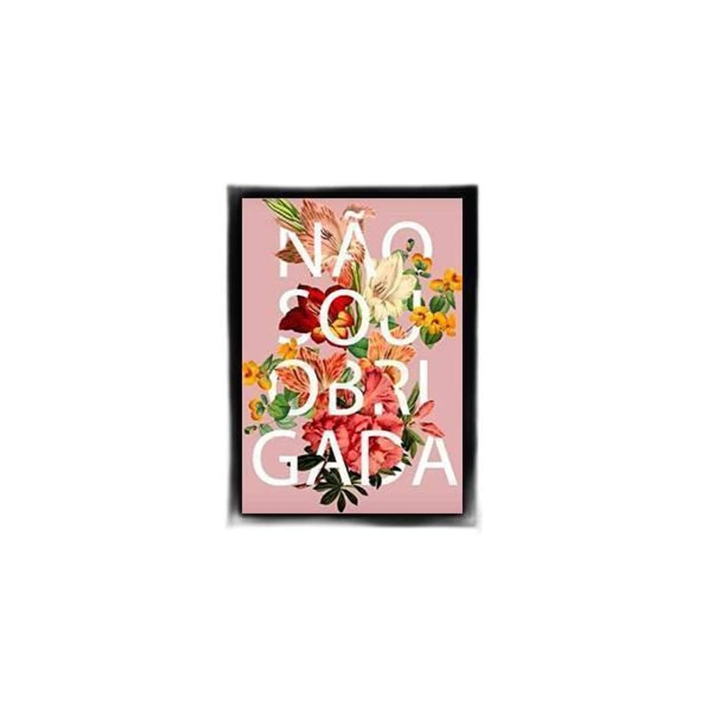Quadro Não Sou Obrigada Fundo Rosa 33X24Cm - Moldura Preta