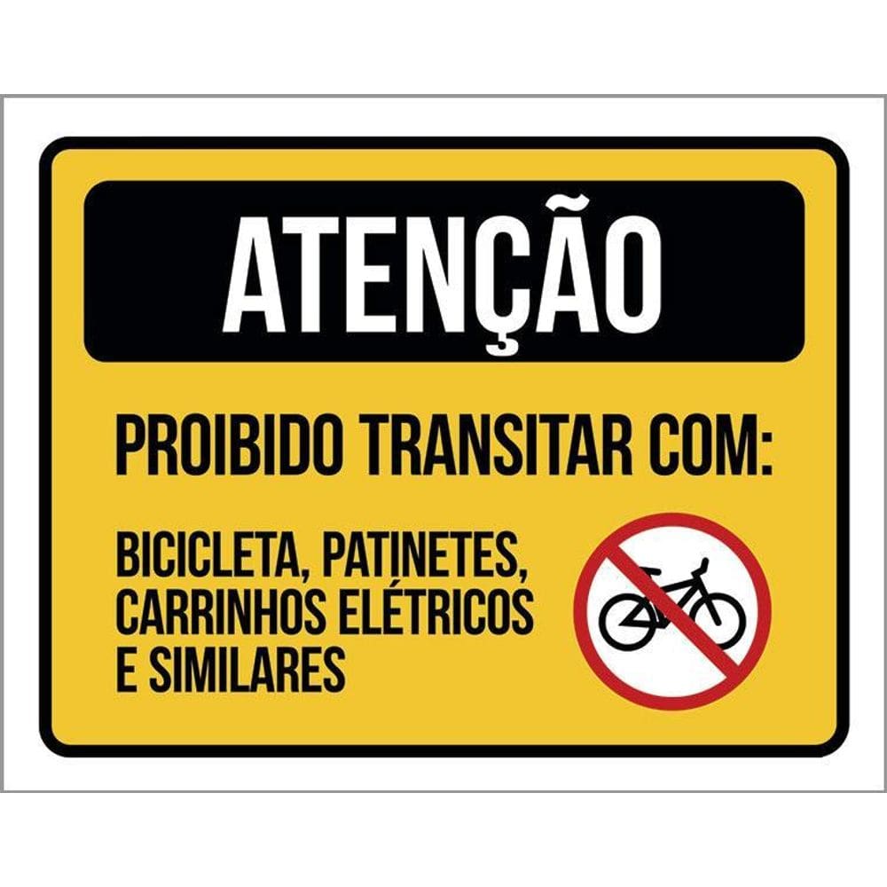 Placa Atenção Proibido Bicicletas Patinetes Carrinhos 36X46