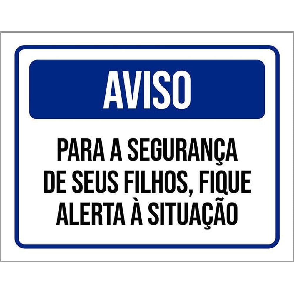 Placa De Sinalização - Aviso Filhos Fique Alerta 36X46