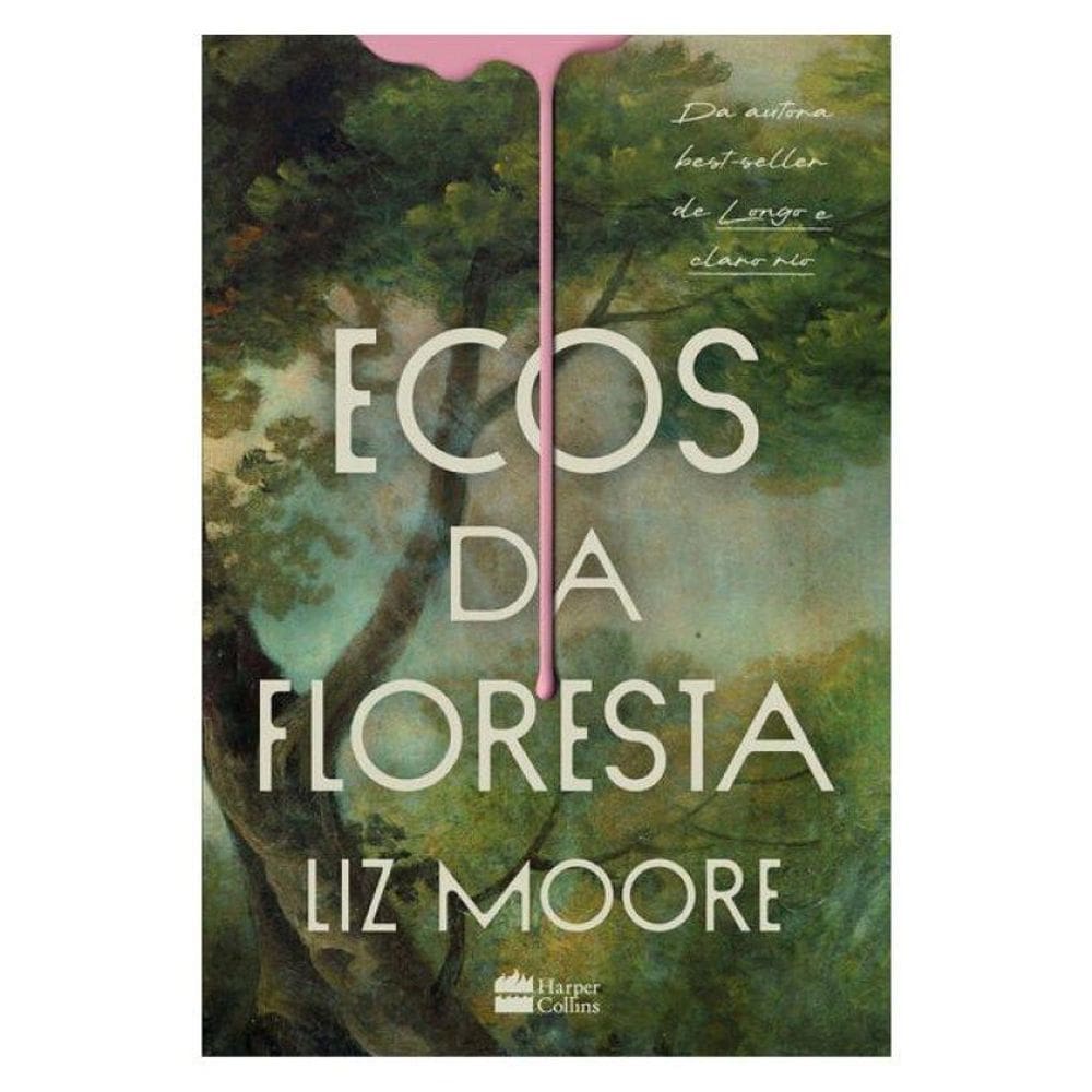 Ecos Da Floresta – Livro Vencedor Do Prêmio Goodreads E Eleito Melhor Thriller Do Ano Pelo New York