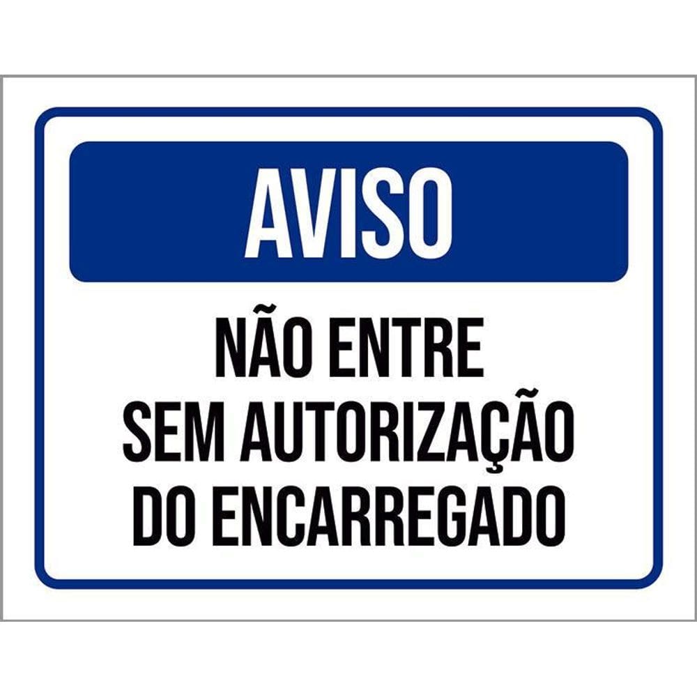 Placa De Sinalização - Aviso Não Entre Sem Autorização 36X46