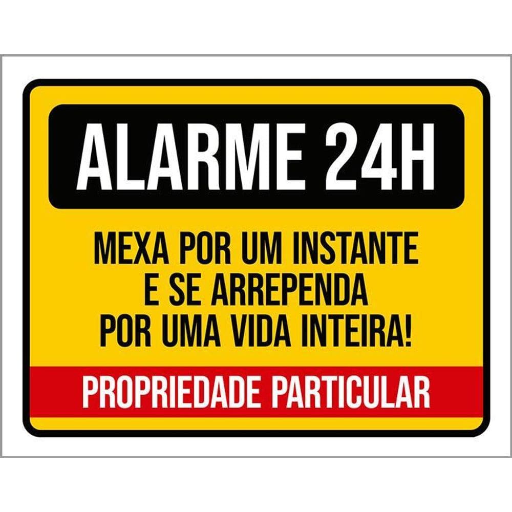 Placa Alarme 24 Horas Mexa Um Instante Se Arrependa 36X46