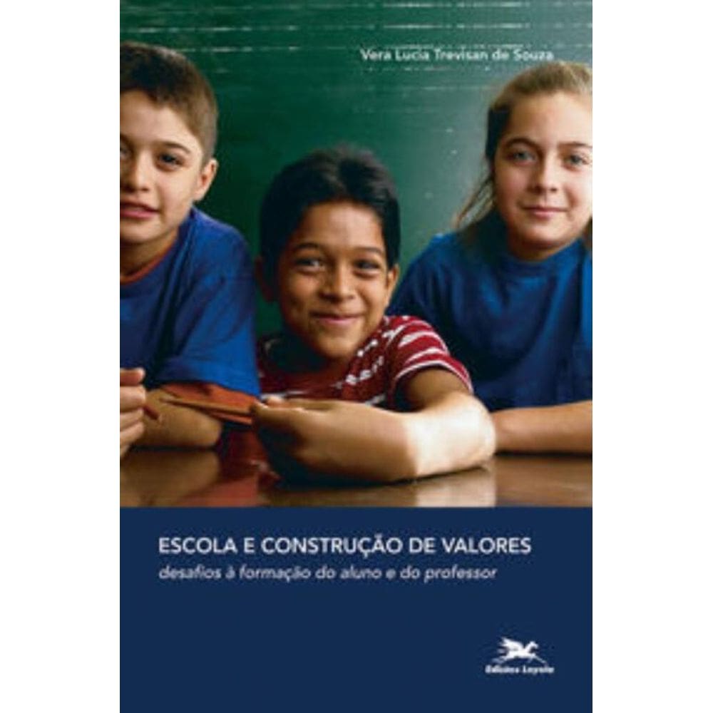 Escola E Construção De Valores - Desafios À Formação Do Aluno E Do Professor