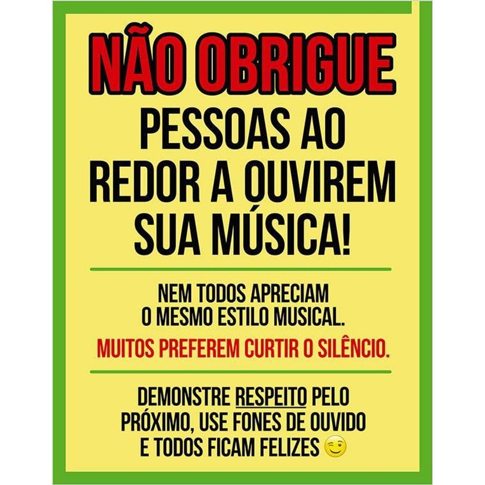 Placa Não Obrigue Pessoas Ao Redor Ouvirem Sua Musica 36X46