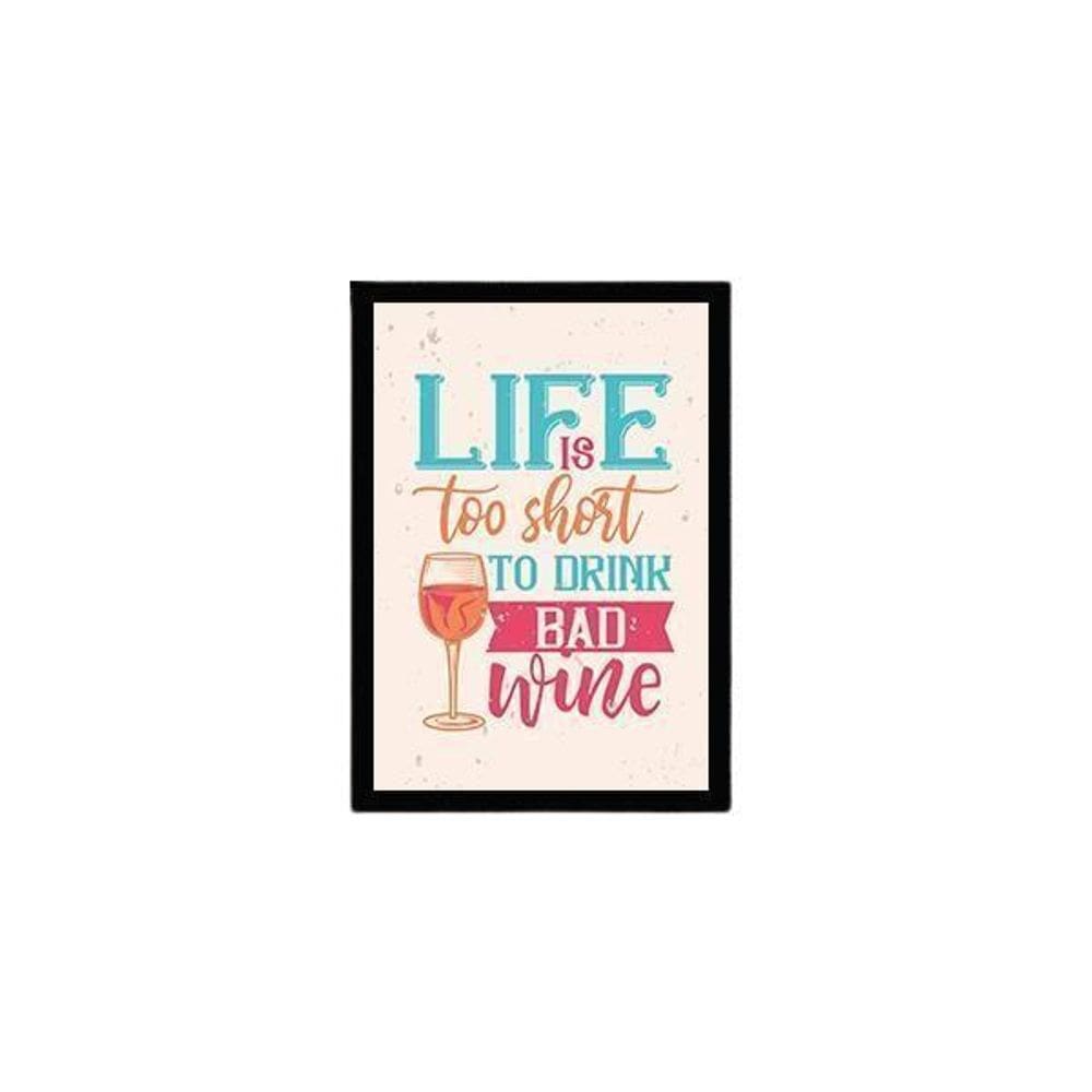 Quadro Life Is Too Short To Drink Bad Wine 24X18 Vidro Preta