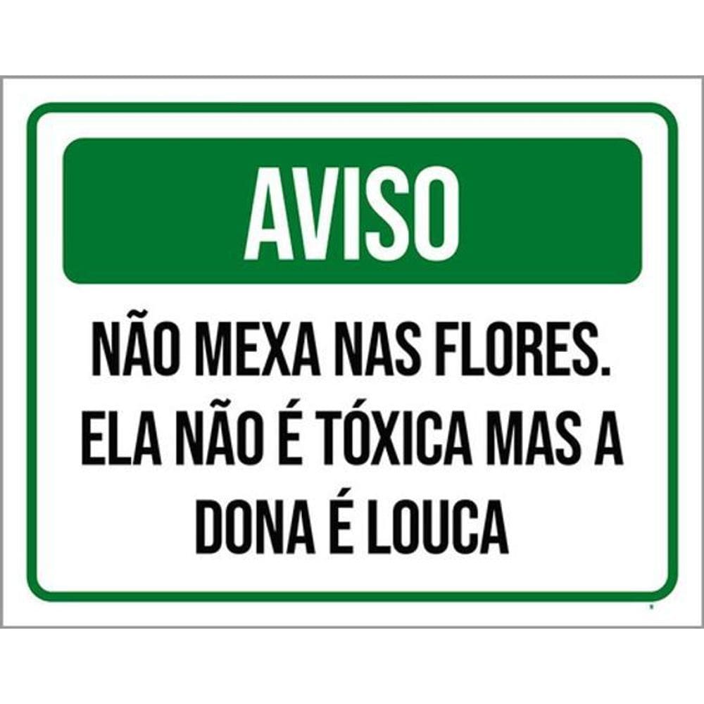 Kit 3 Placas Aviso Não Mexa Flores Não Tóxica Dona Louca