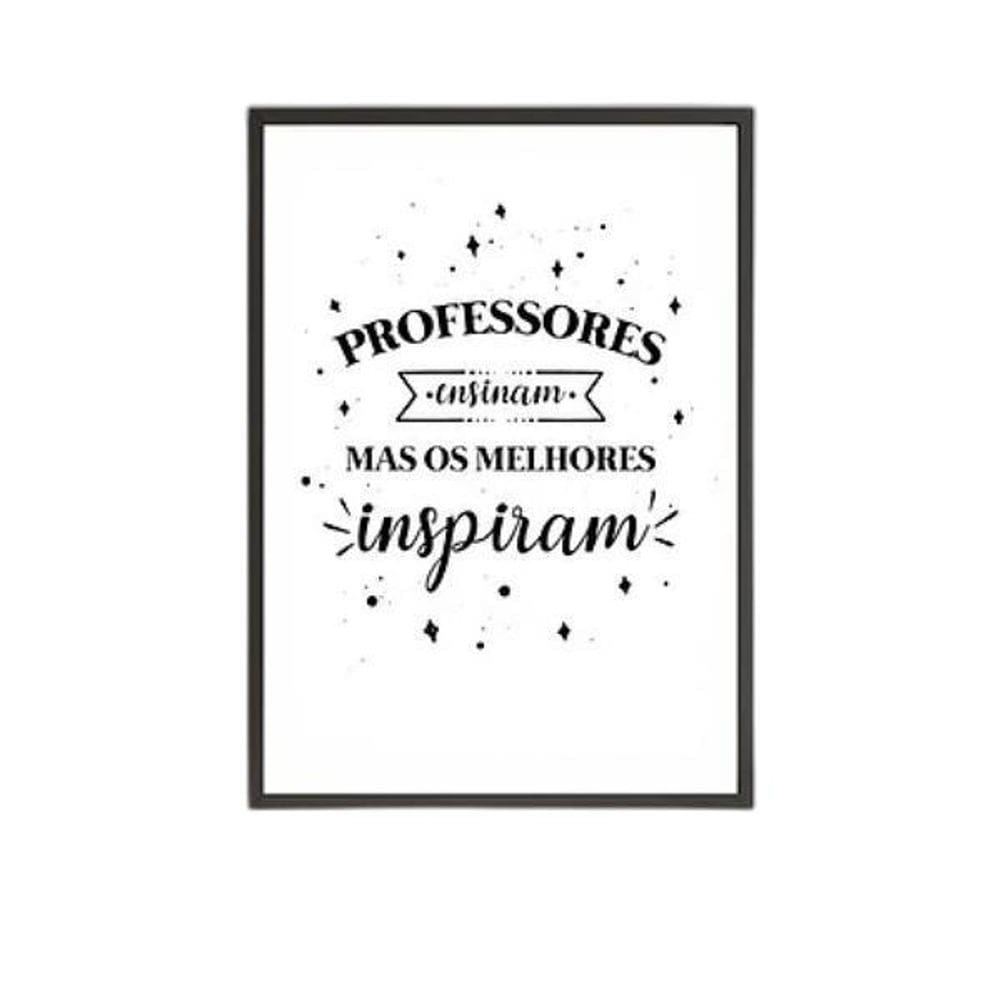 Quadro Professores Ensinam E Inspiram 33X24Cm C/Vidro Preta