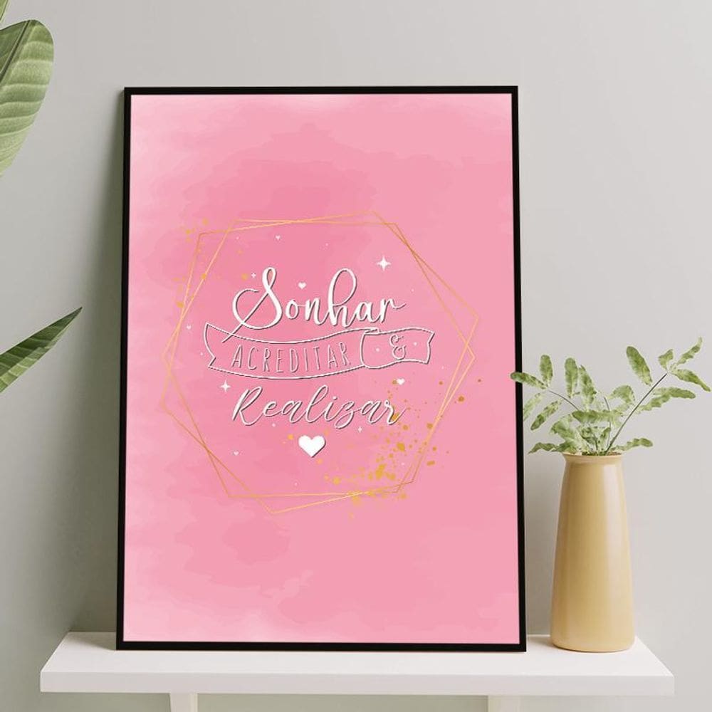 Quadro Sonhar Acreditar E Realizar Rosa 45X34Cm