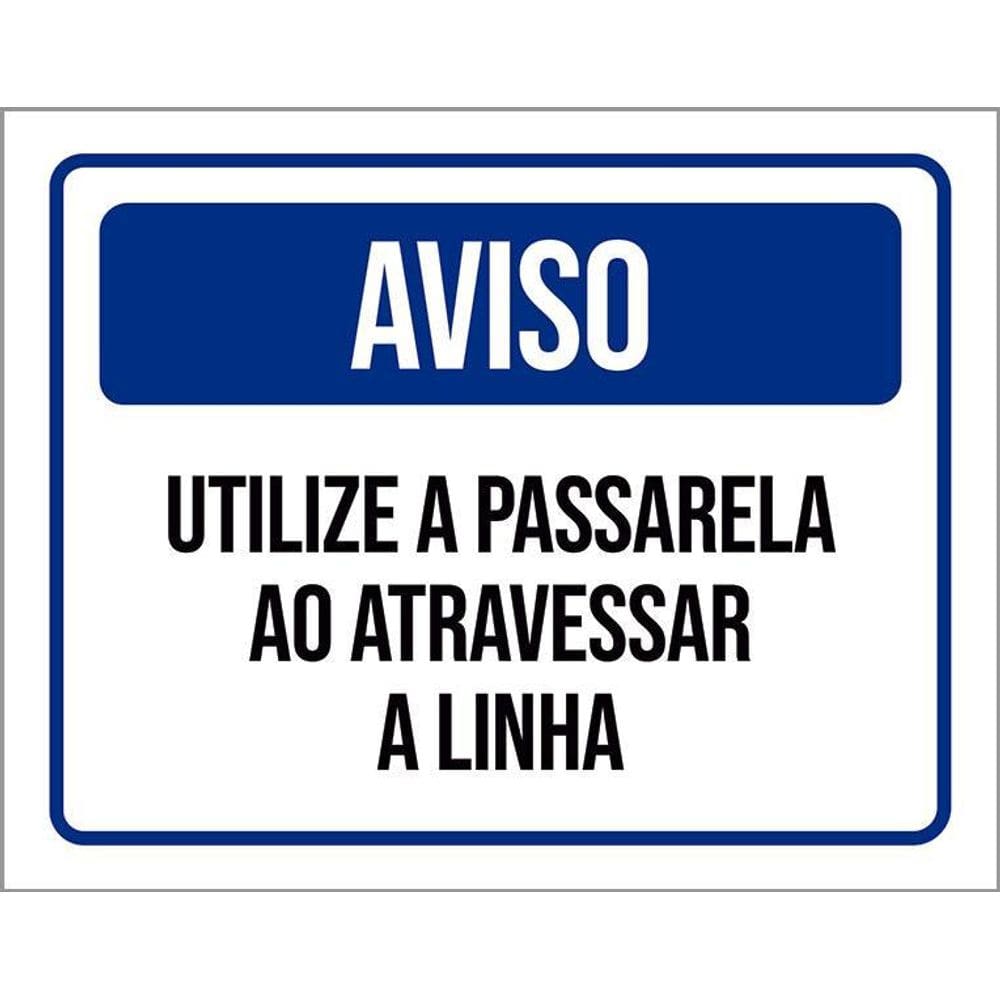 Placa De Sinalização - Aviso Utilize Passarela 36X46