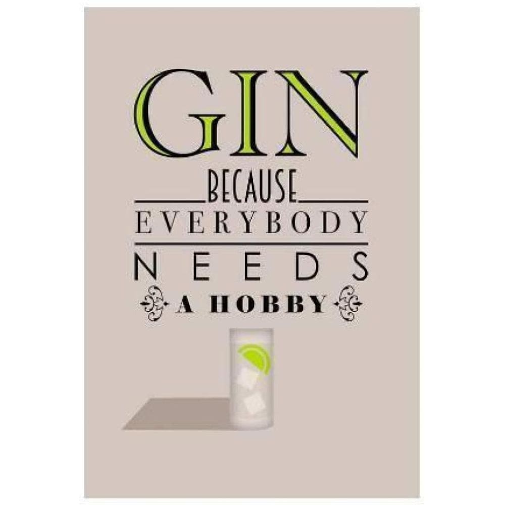 Quadro Gin Because Everybody Needs Hobby 33X24 Vidro Branca