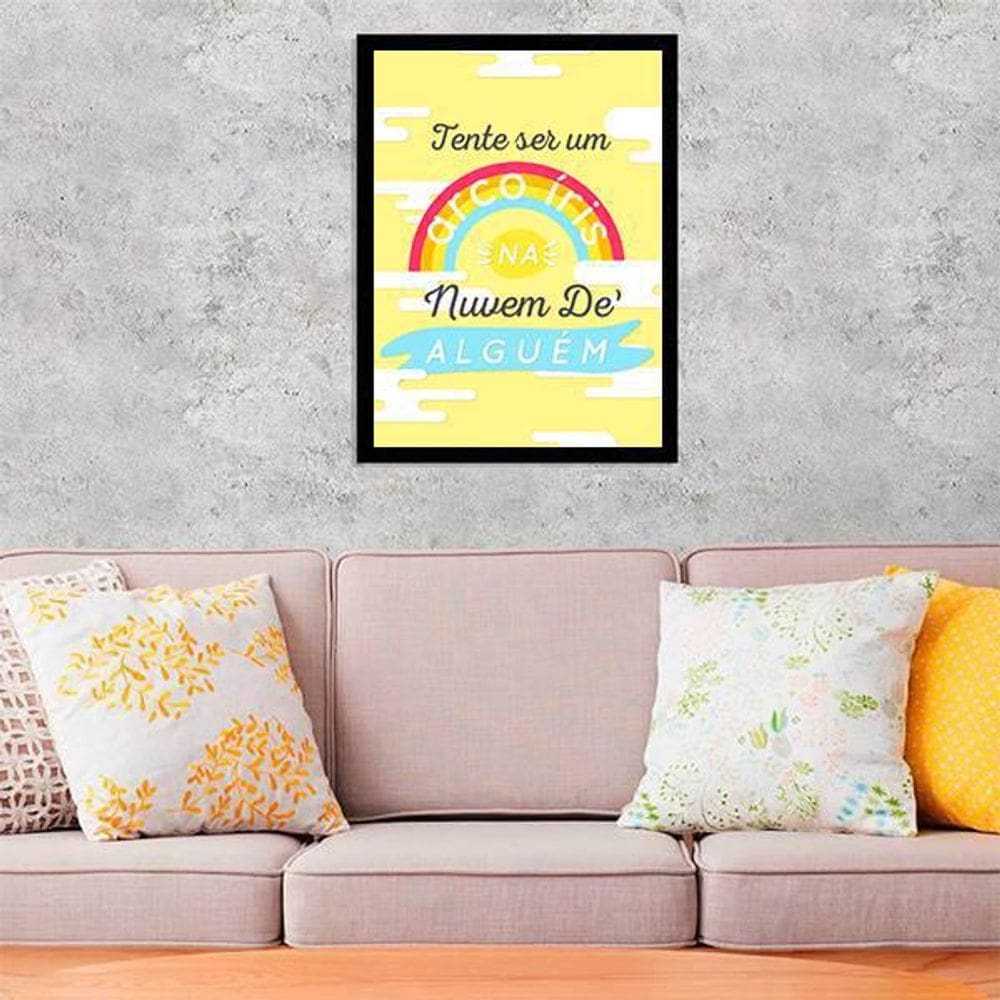 Quadro Decorativo Tente Ser Um Arco-Íris Na Nuvem De Alguém