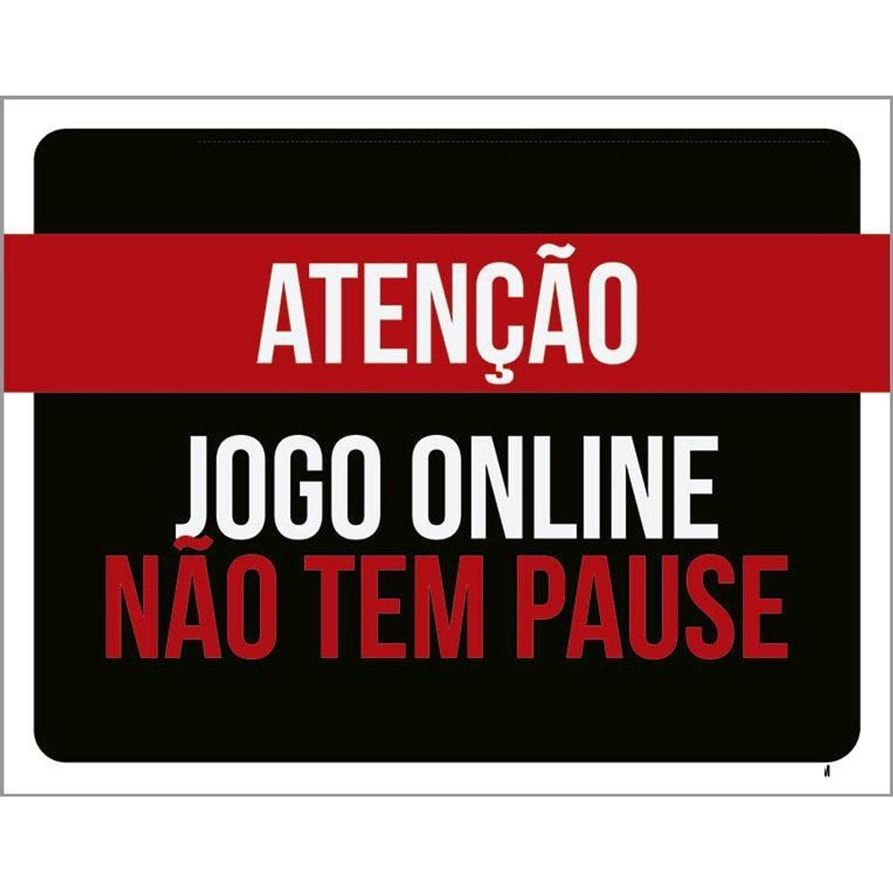 Placa Decorativa Atenção Jogo Online Não Tem Pause 36X46