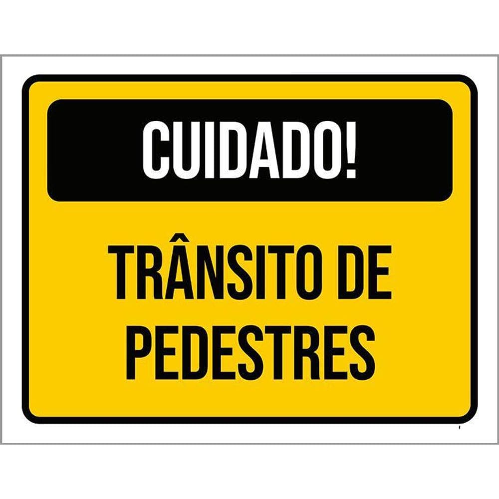 Placa Sinalização - Cuidado Transito Pedestres 36X46