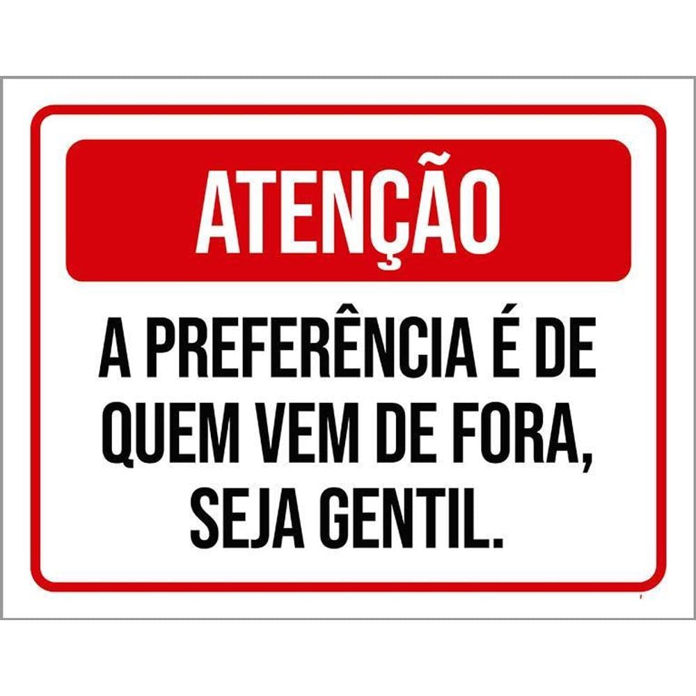 Placa Atenção Preferências Quem Vem De Fora 36X46