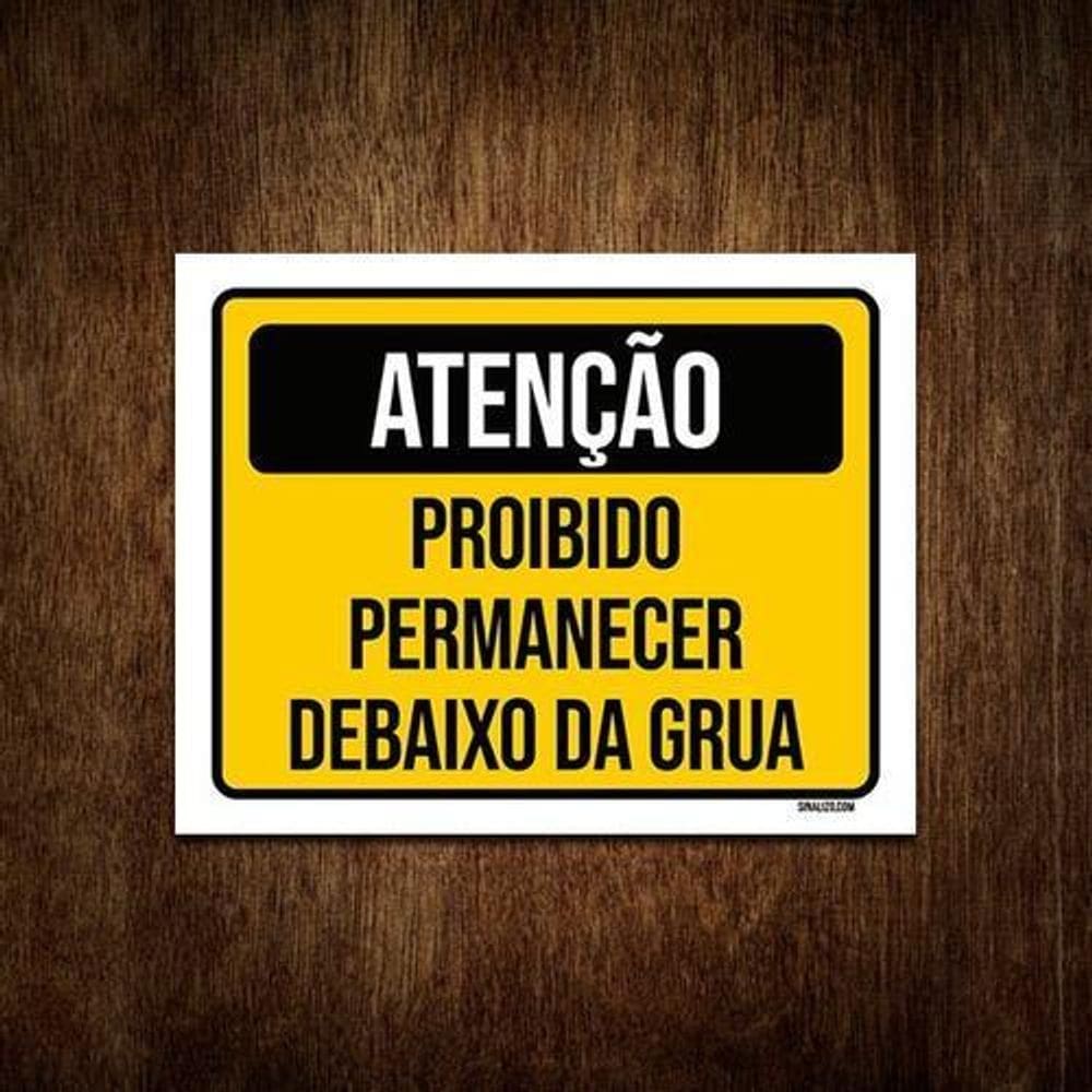 Placa De Sinalização Proibido Permanecer Debaixo Grua 36X46