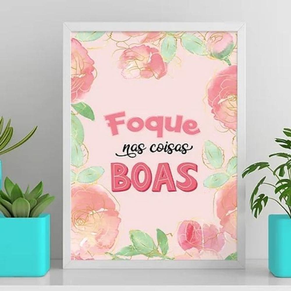 Quadro Foque Nas Coisas Boas 45X34Cm Branca