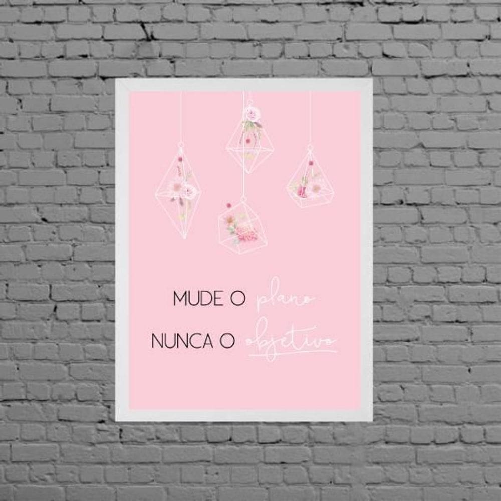 Quadro Mude O Plano, Nunca O Objetivo 24X18Cm Moldura Branca