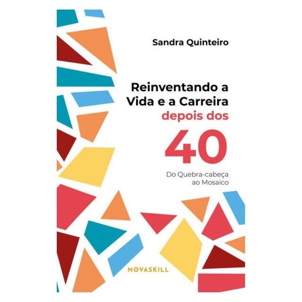 Reinventando A Vida E A Carreira Depois Dos 40