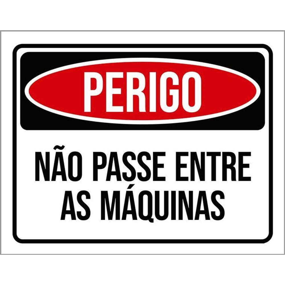 Placa Perigo Não Passe Entre As Máquinas 36X46