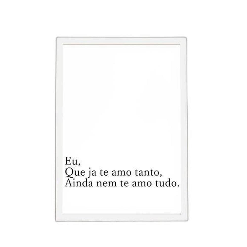 Quadro Eu Que Já Te Amo Tanto 33X24Cm - Com Vidro