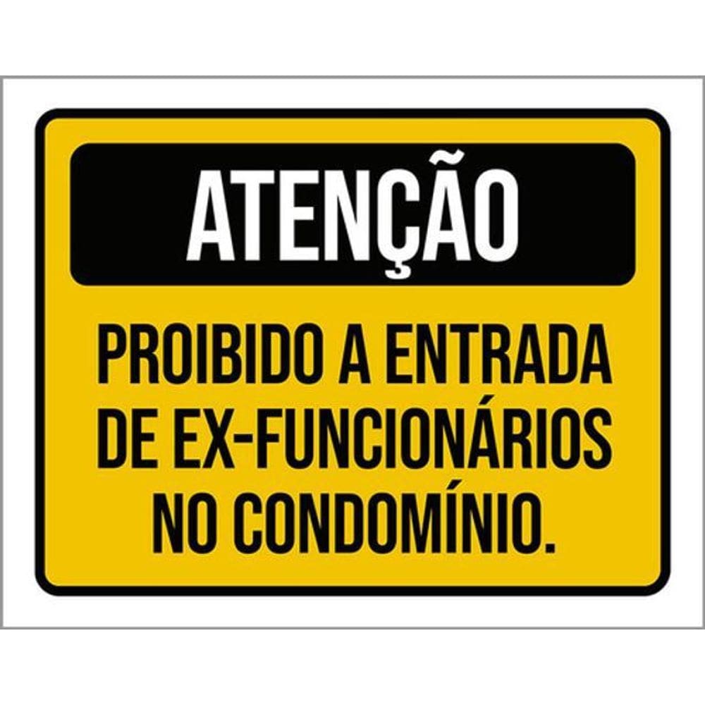 Kit 3 Placas Atenção Proibido Entrada Ex-Funcionários 36X46