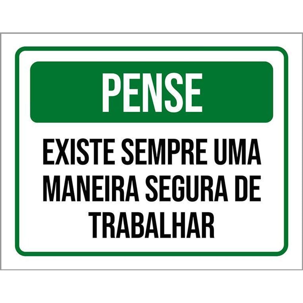Placa Pense Existe Sempre Maneira Segura Trabalhar 36X46
