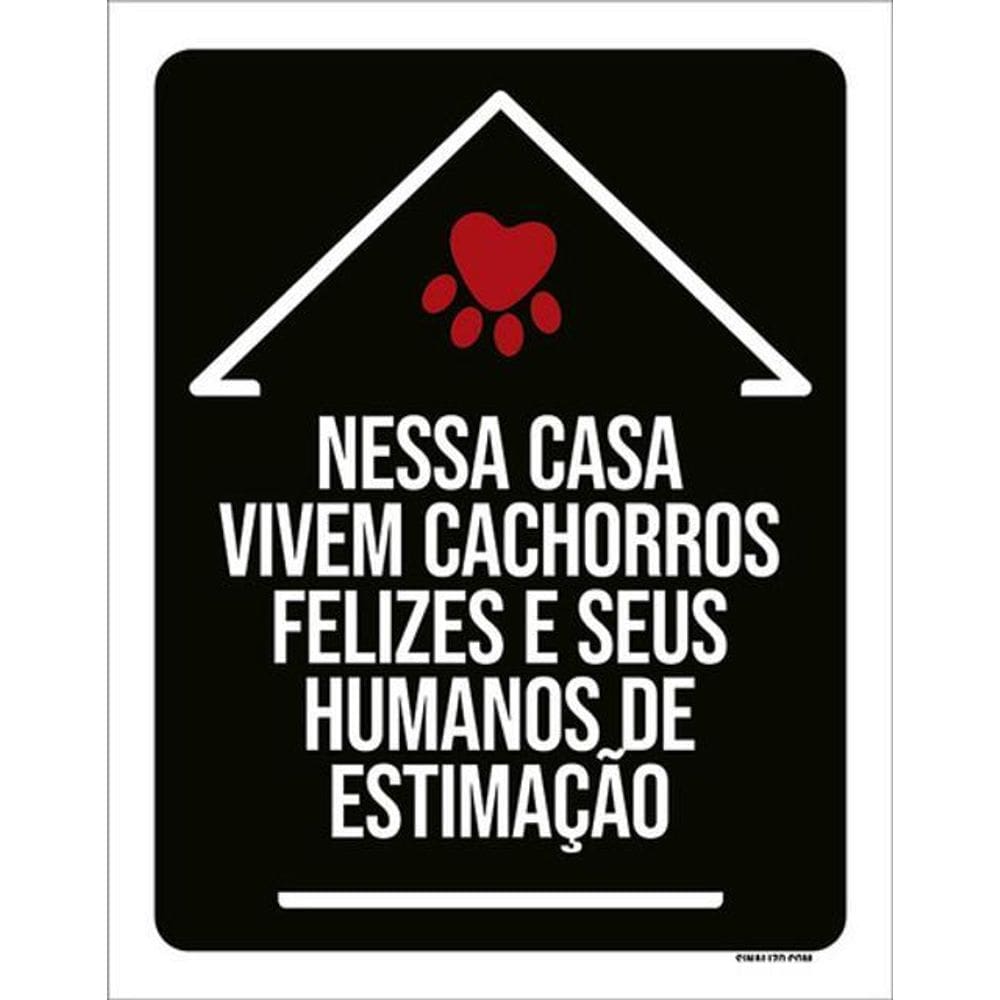Kit 3 Placas Sinalização Nessa Casa Vivem Cachorros Felizes