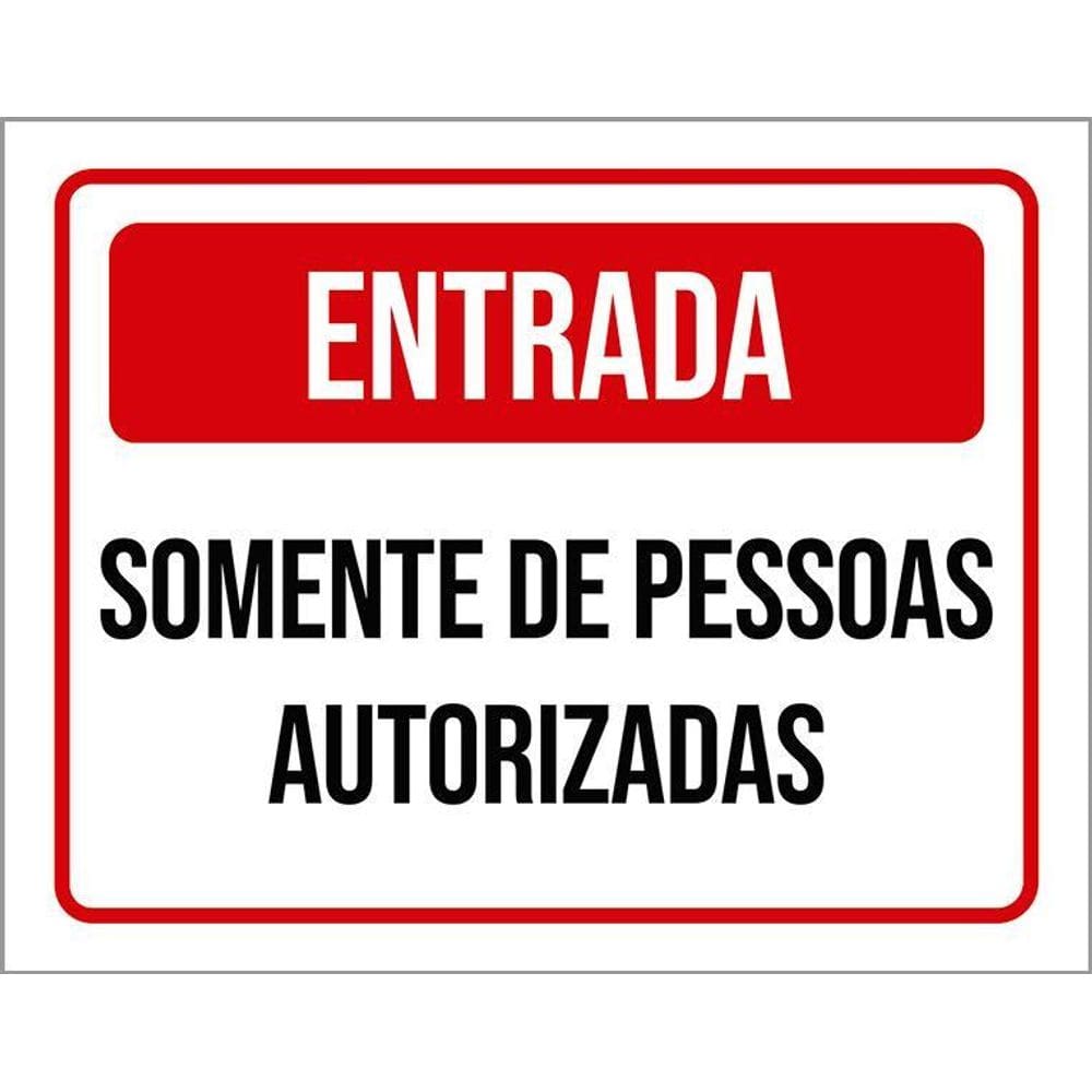 Placa Entrada Somente Pessoas Autorizadas Vermelha 36X46
