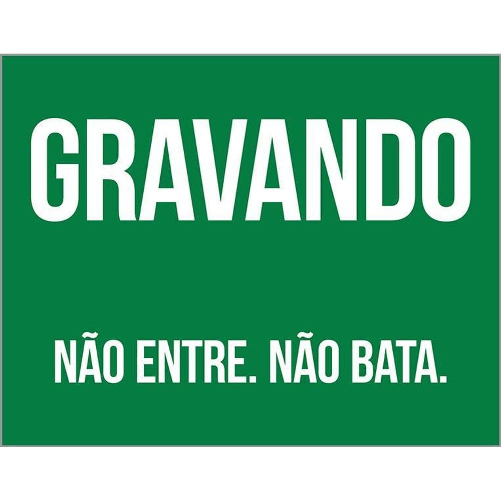 Placa De Sinalização - Gravando Não Entre Não Bata 36X46