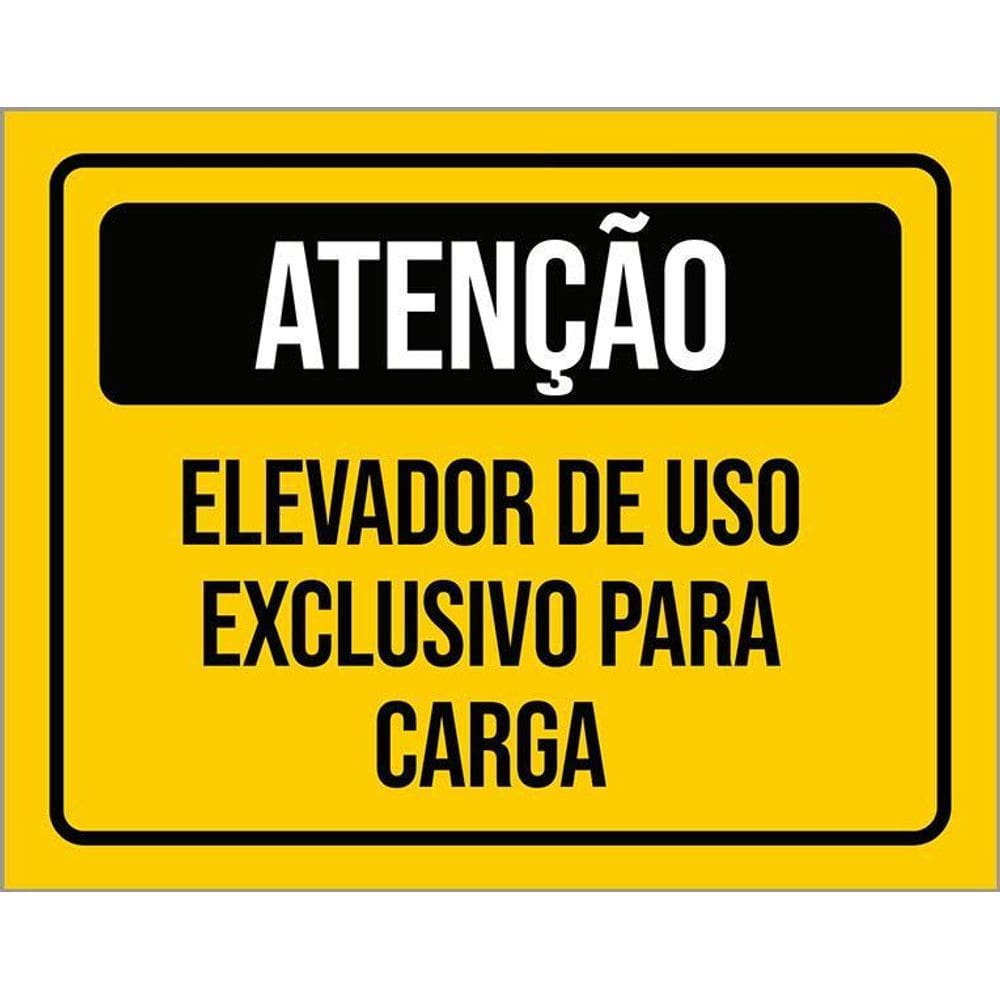 Placa Atenção Elevador De Uso Exclusivo Para Carga 36X46